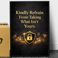 Luxury Security Sign 13x19 Laminated Gold Warning Sign Kindly Refrain From Taking What Isn’t Yours Porch Protection Sign