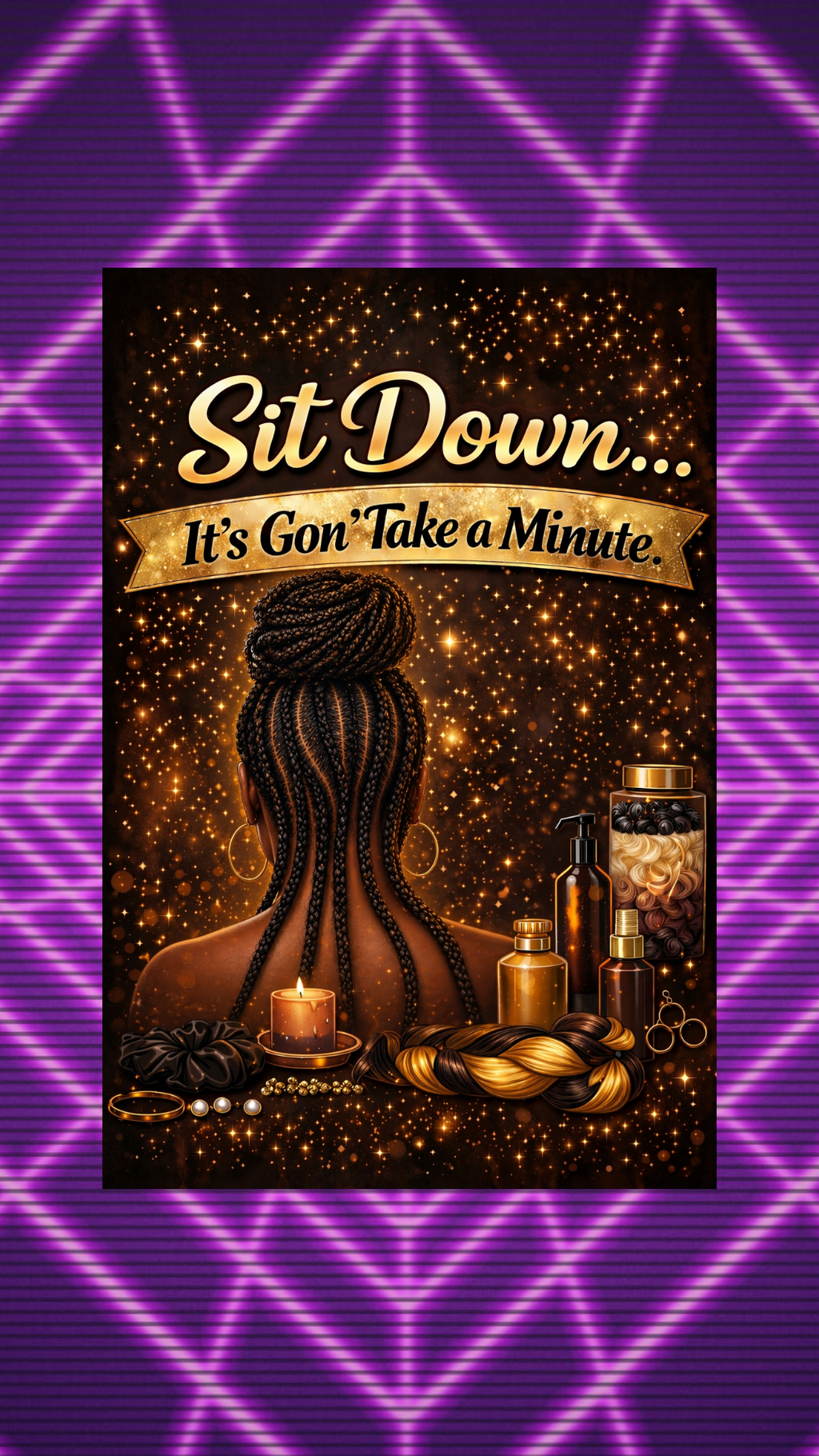 Sit Down It’s Gon Take a Minute Beauty Salon Sign 13x19 Laminated Wall Art Hair Braiding Poster Black Girl Hair Decor Funny Salon Quote Sign