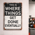 This Is Where Things Get Done Sign 13x19 – Motivational Wall Art, Hustle Mindset Sign, Office Garage Decor, Laminated Sign