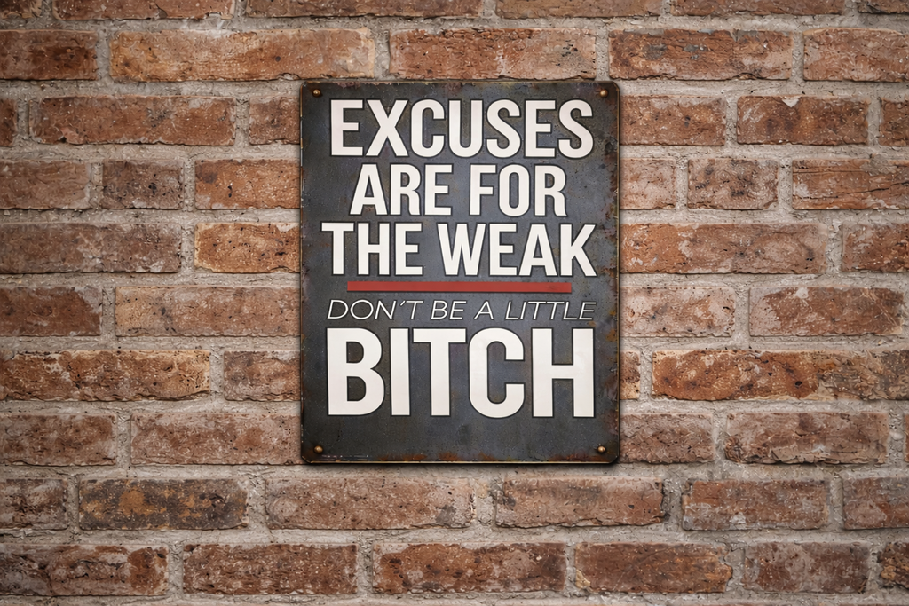 Motivational Tough Love Sign – “Excuses Are For The Weak” Wall Art | Bold Hustle Mindset Decor (13x19)
