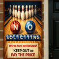 No Soliciting Bowling Sign Funny Door Sign Keep Out Or Pay The Price 13x19 Laminated Home Security Yard Sign Funny Warning Decor