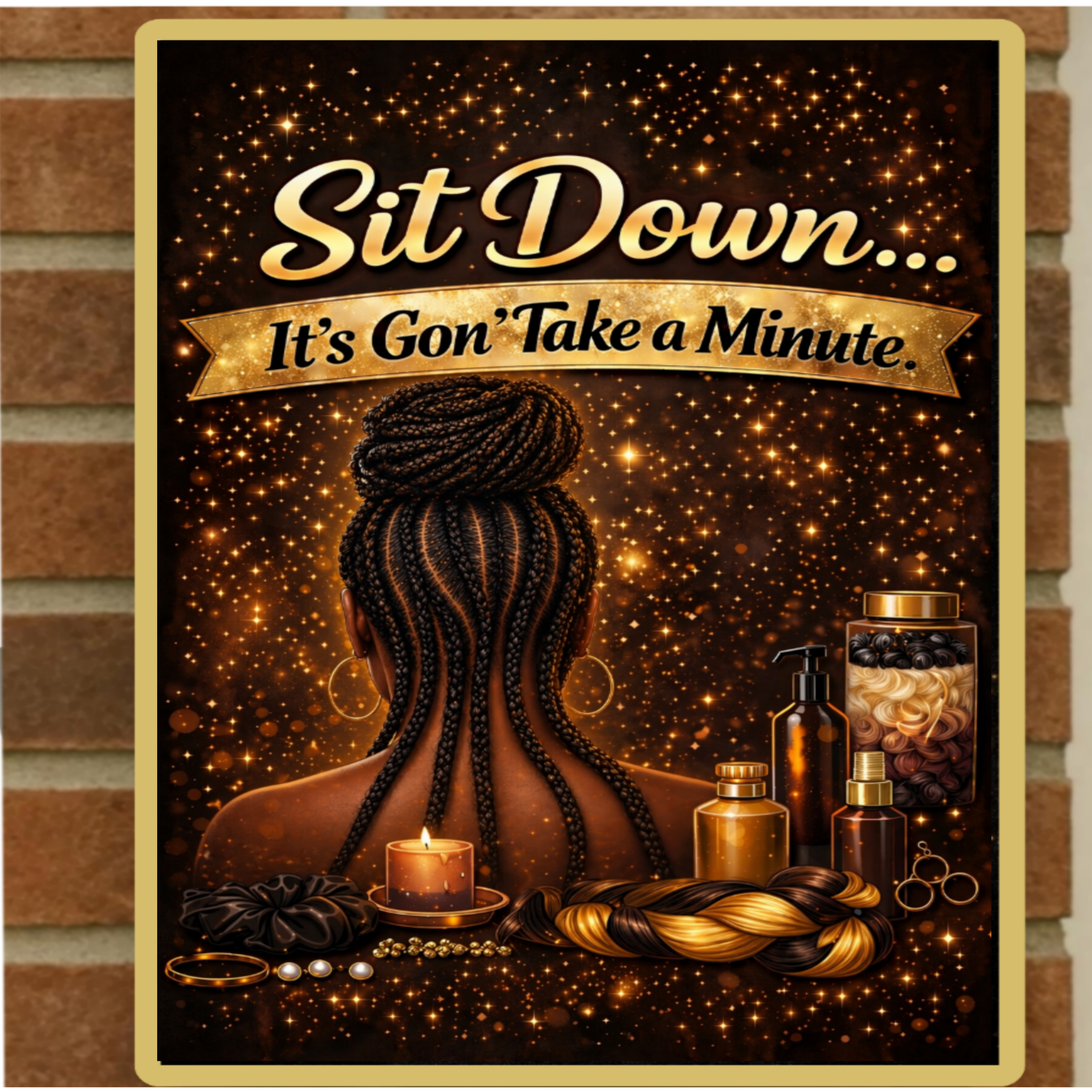 Sit Down It’s Gon Take a Minute Beauty Salon Sign 13x19 Laminated Wall Art Hair Braiding Poster Black Girl Hair Decor Funny Salon Quote Sign