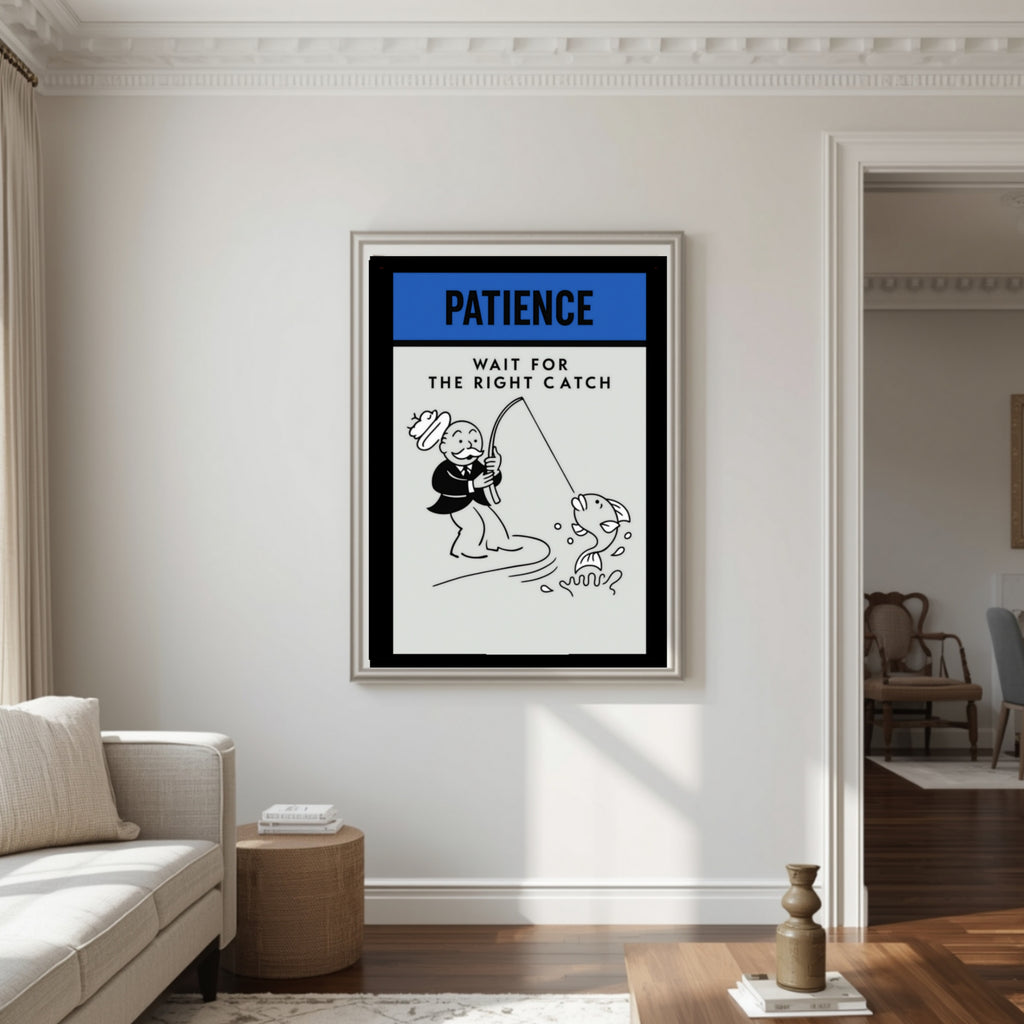 Patience Motivational Poster – Wait for the Right Catch | Inspirational Wall Art