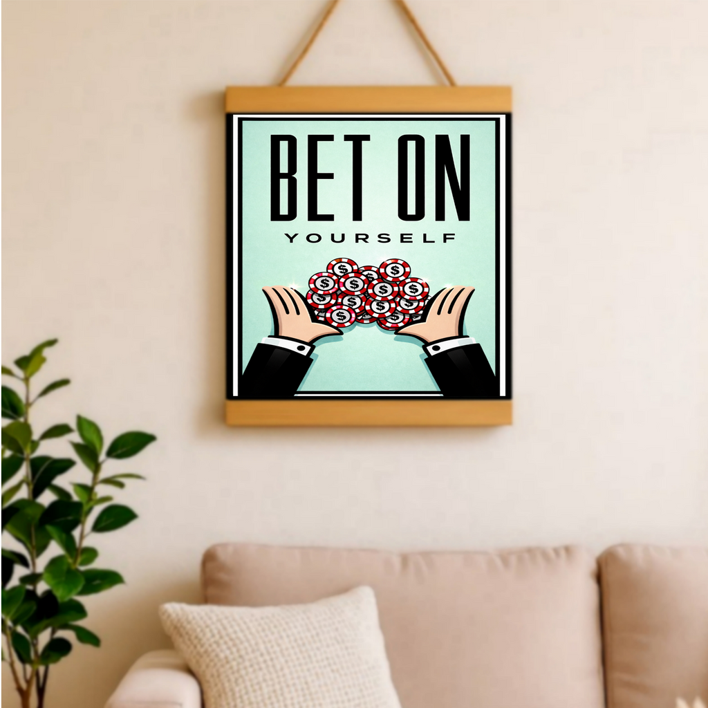 Bet On Yourself Motivational Wall Art Print – 13x19 Laminated Success Poster – Entrepreneur Hustle Decor