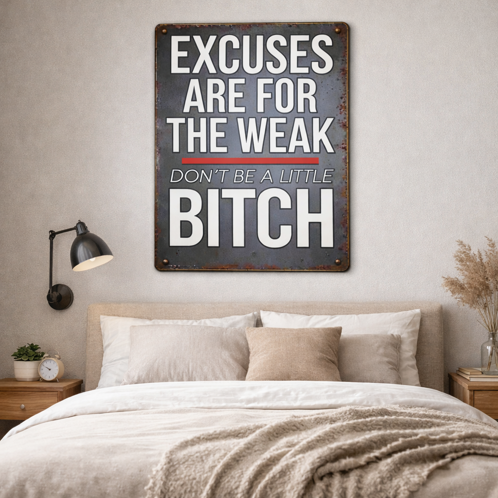 Motivational Tough Love Sign – “Excuses Are For The Weak” Wall Art | Bold Hustle Mindset Decor (13x19)