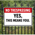 No Trespassing Sign Funny Yes This Means You 13x19 Laminated Outdoor Sign Bold Warning Door Sign Yard Security Sign Home Protection Decor