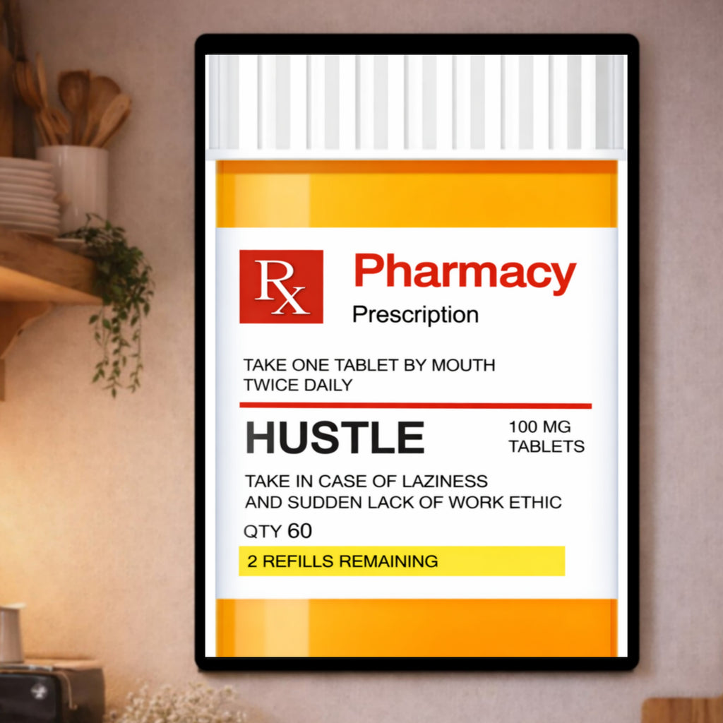 Hustle Prescription LAMINATED PRINT– Funny Entrepreneur Motivation Wall Art | Business Hustle Decor