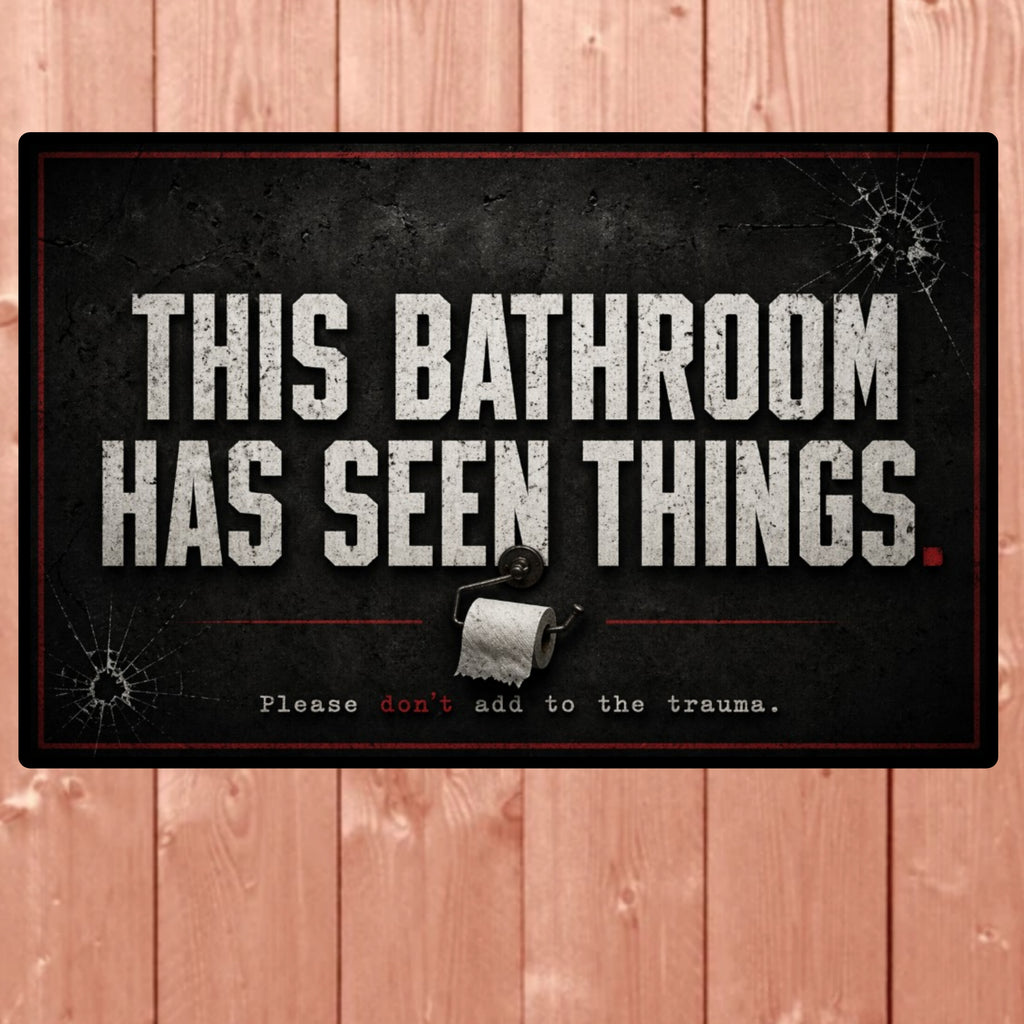 This Bathroom Has Seen Things Funny Bathroom Sign 13x19 Laminated Dark Humor Restroom Decor Gothic Bathroom Wall Art