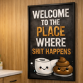 Funny Bathroom Sign Where Shit Happens Humor Wall Art 13x19 Laminated Bathroom Decor Toilet Humor Sign