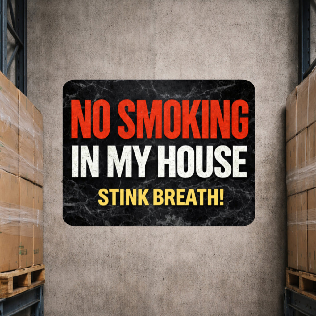 No Smoking In My House Stink Breath Sign – Funny No Smoking Sign Home Decor, No Smoking Wall Art, Laminated Door Sign 6x9in 19x13in