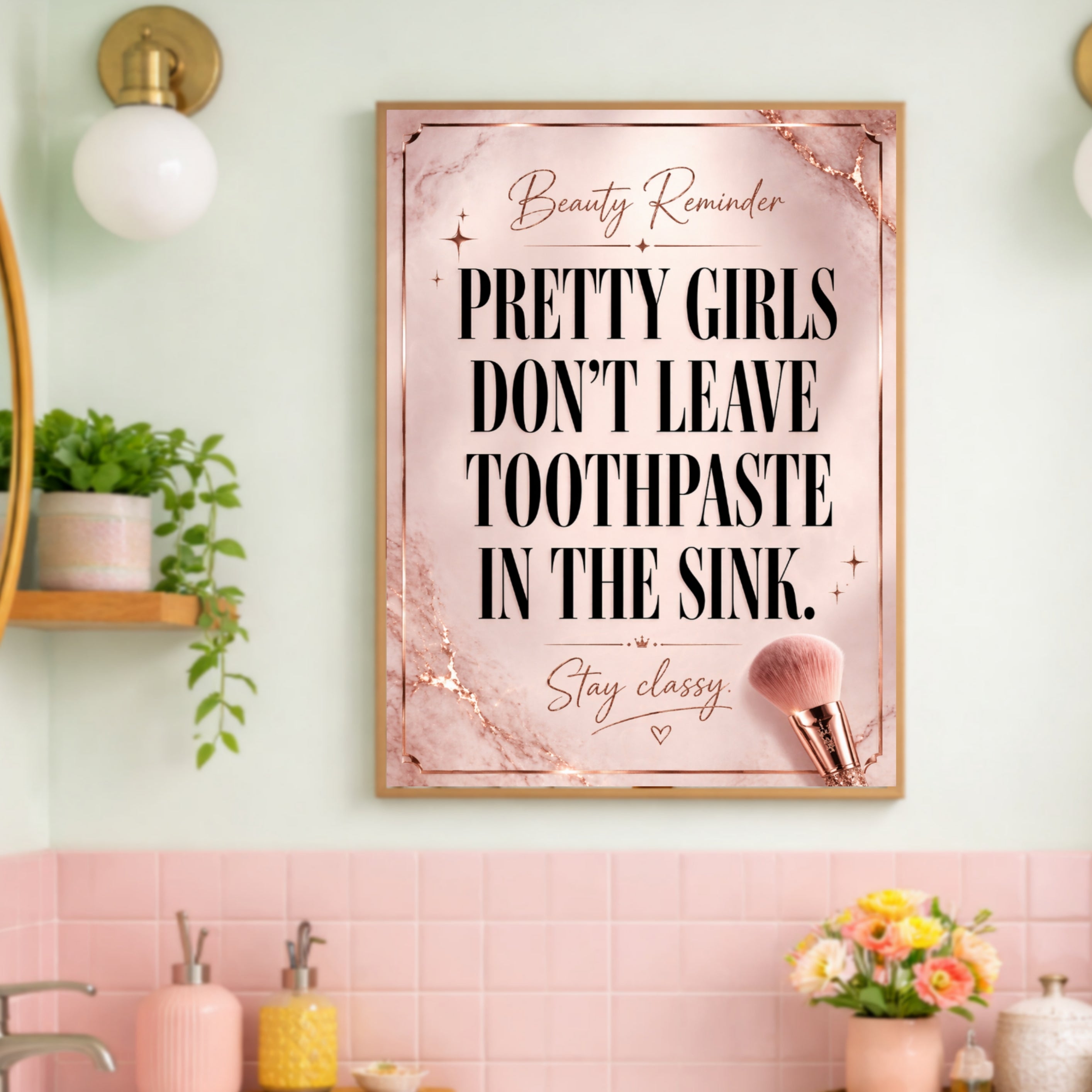 Pretty Girls Don’t Leave Toothpaste In The Sink Bathroom Sign 13x19 Laminated Girly Bathroom Decor Funny Beauty Wall Art