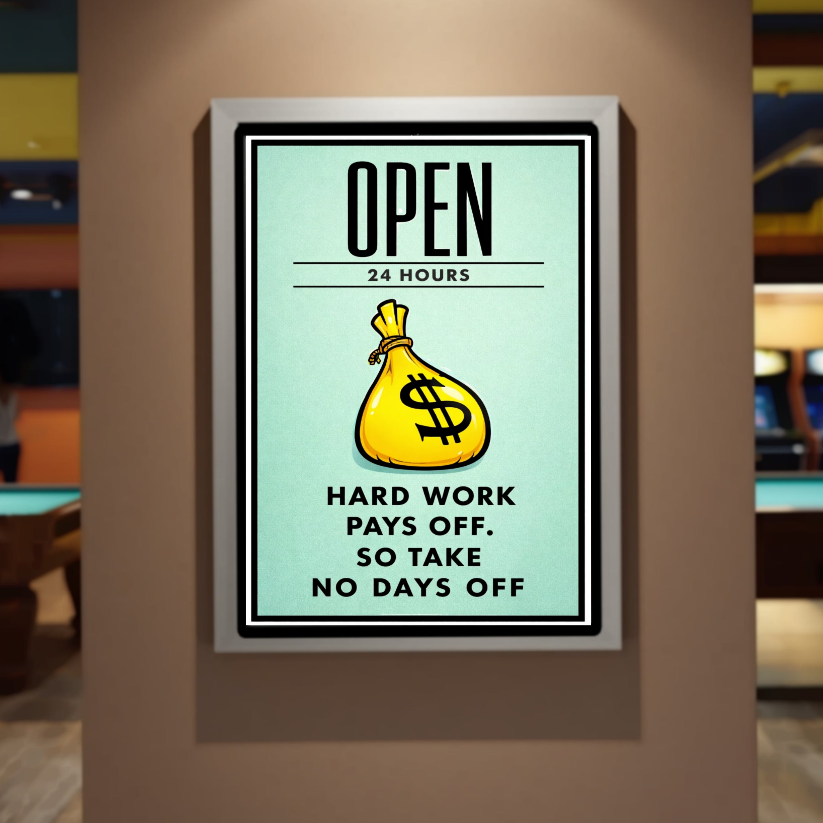 Open 24 Hours Hustle Sign – Hard Work Pays Off Wall Art – 13x19 Laminated Motivational Poster