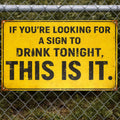 Funny Party Sign – “If You’re Looking for a Sign to Drink Tonight, This Is It” | Bar Decor Wall Art (13x19)