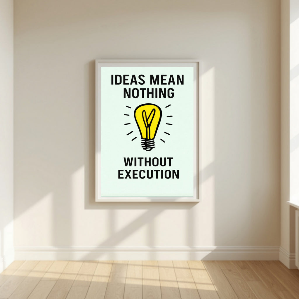 Ideas Mean Nothing Without Execution Monopoly Laminated or Framed Print – Entrepreneur Motivation Wall Art 13x19in