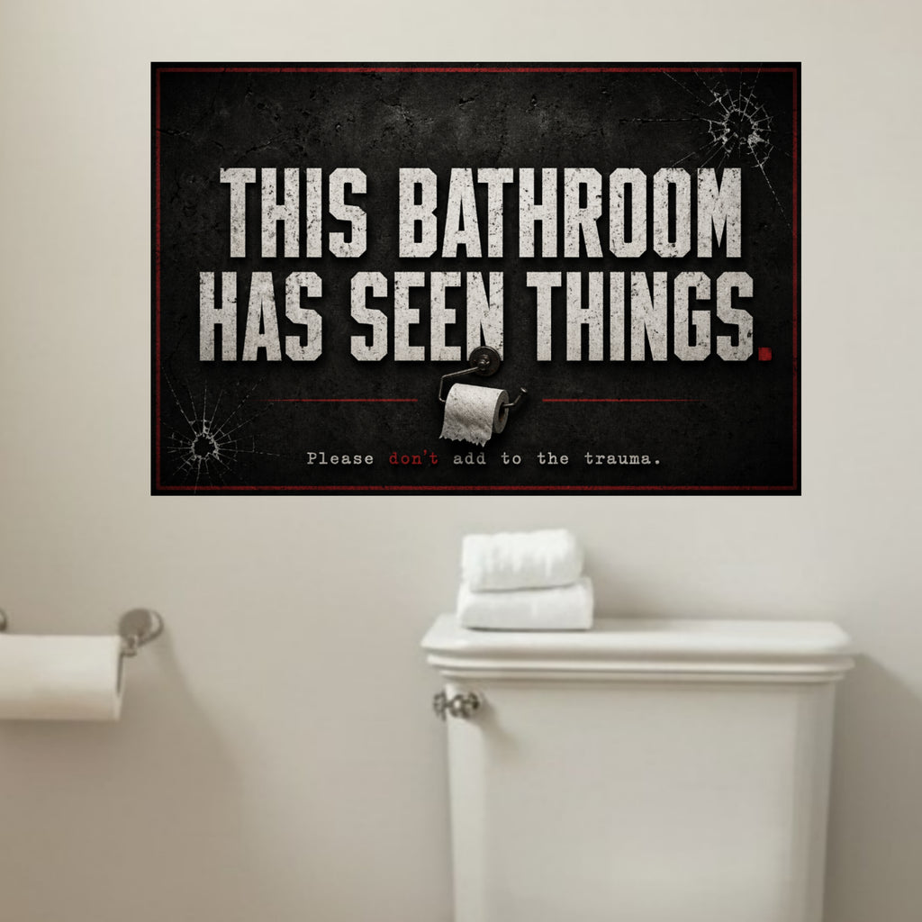 This Bathroom Has Seen Things Funny Bathroom Sign 13x19 Laminated Dark Humor Restroom Decor Gothic Bathroom Wall Art