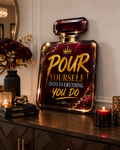 Pour Yourself Into Everything You Do Wooden Wall Art | Motivational Perfume Bottle Sign