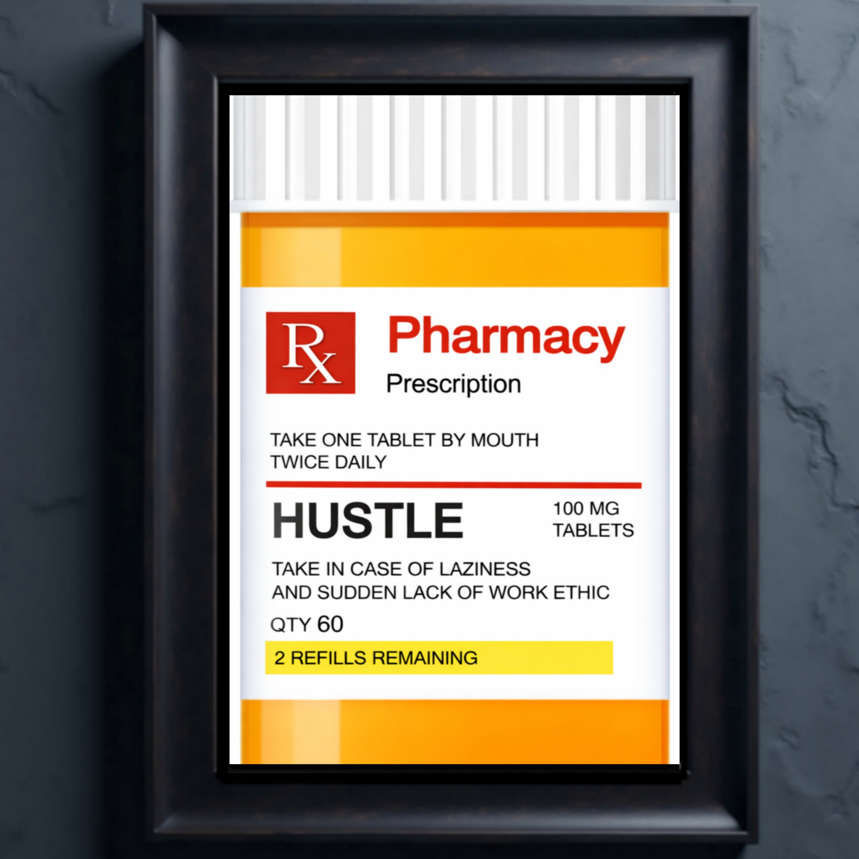 Hustle Prescription LAMINATED PRINT– Funny Entrepreneur Motivation Wall Art | Business Hustle Decor