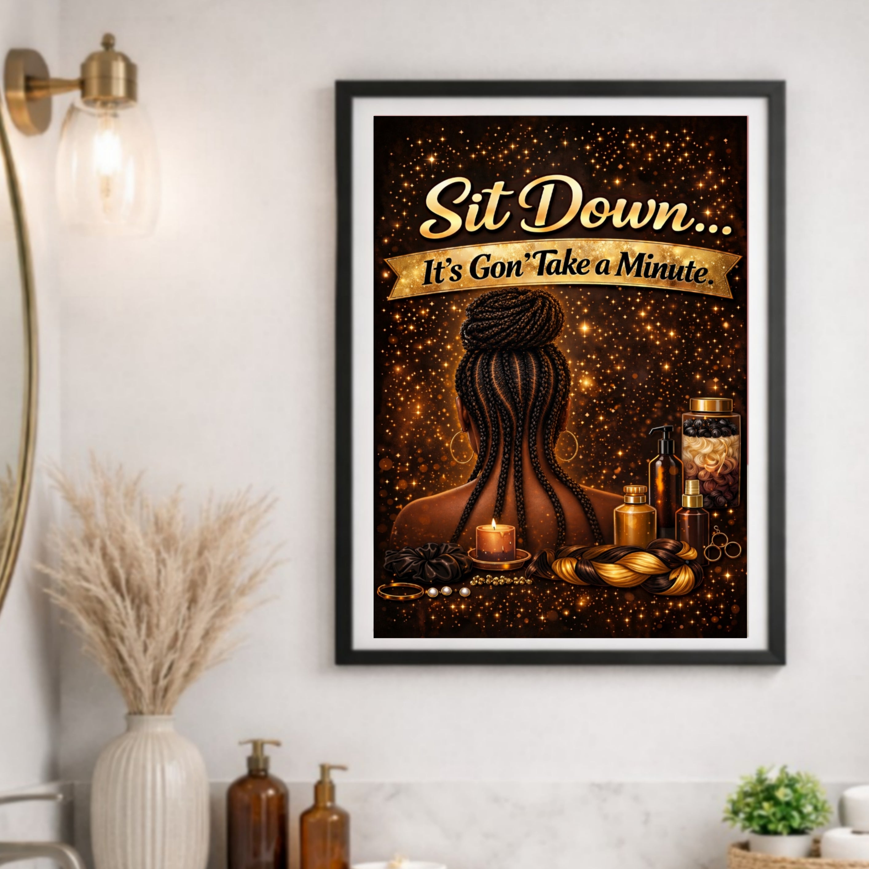 Sit Down It’s Gon Take a Minute Beauty Salon Sign 13x19 Laminated Wall Art Hair Braiding Poster Black Girl Hair Decor Funny Salon Quote Sign