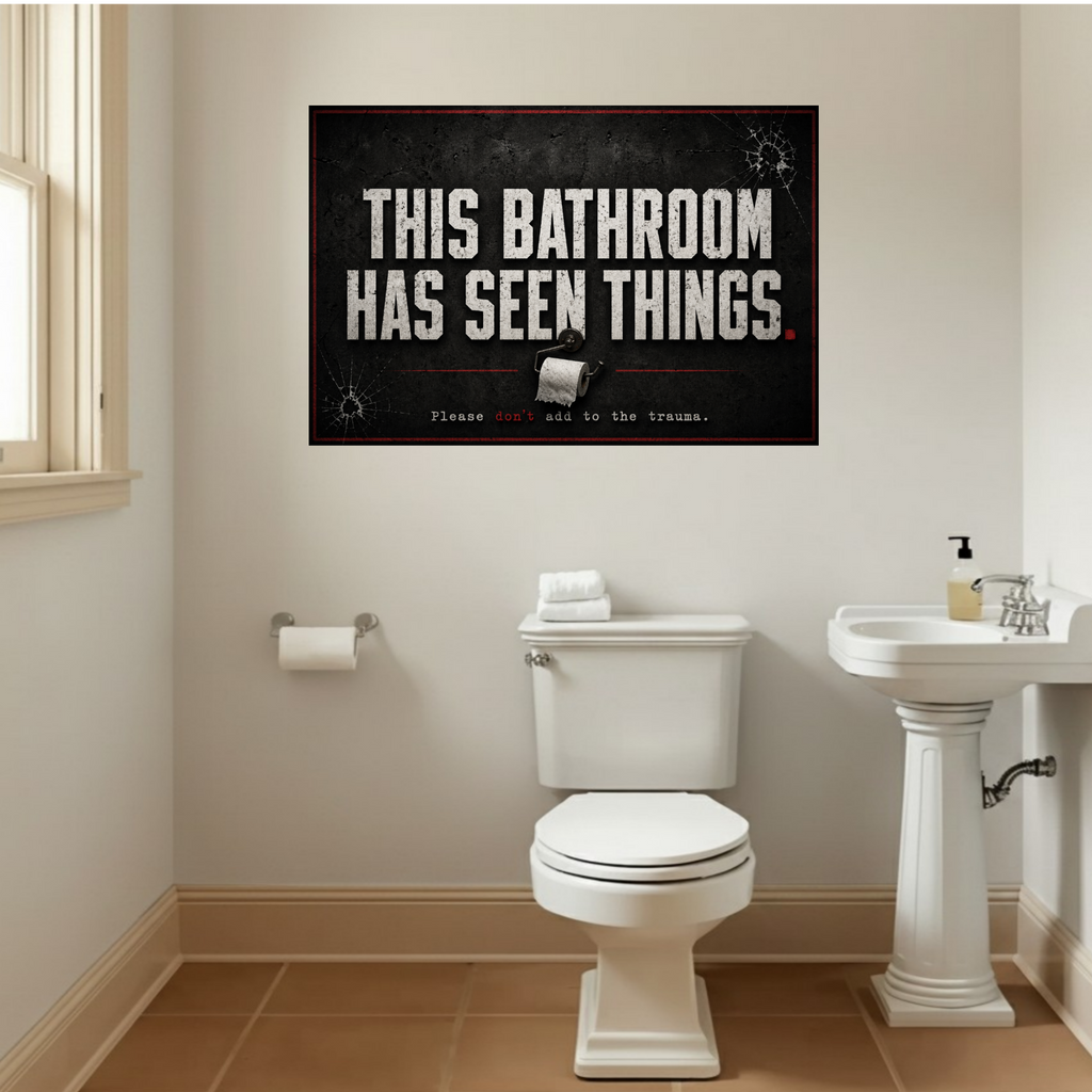 This Bathroom Has Seen Things Funny Bathroom Sign 13x19 Laminated Dark Humor Restroom Decor Gothic Bathroom Wall Art