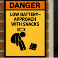 Funny Low Battery Warning Sign Approach With Snacks Humor Door Sign 13x19 Laminated Weather Sealed Wall Art