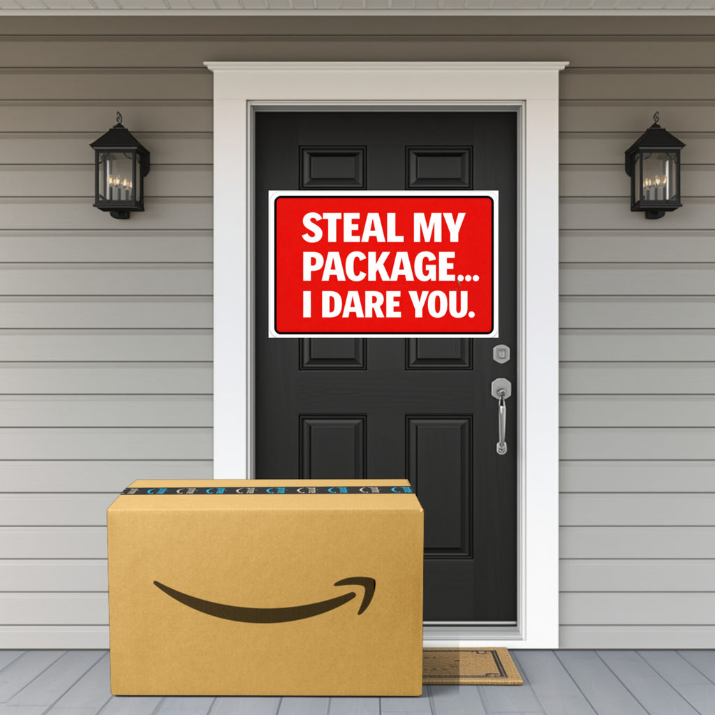 Steal My Package I Dare You Sign Funny Porch Pirate Warning Sign Red Security Sign Outdoor Decor 6x9in 12x12in Laminated Weather Resistant