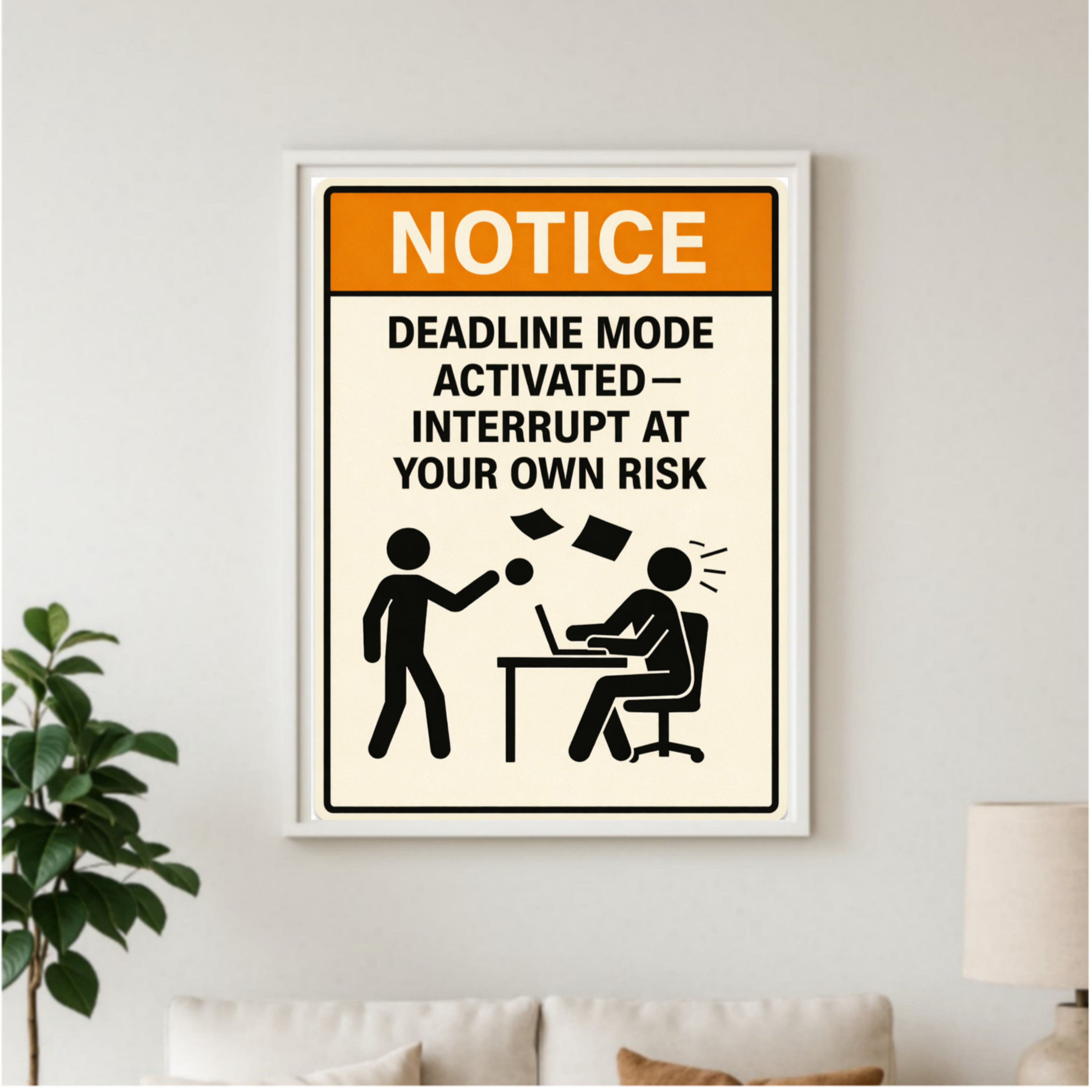 Deadline Mode Activated Funny Notice Sign 13x19 Laminated Print Office Humor Work Warning Sign Productivity Decor Gift