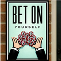 Bet On Yourself Motivational Wall Art Print – 13x19 Laminated Success Poster – Entrepreneur Hustle Decor