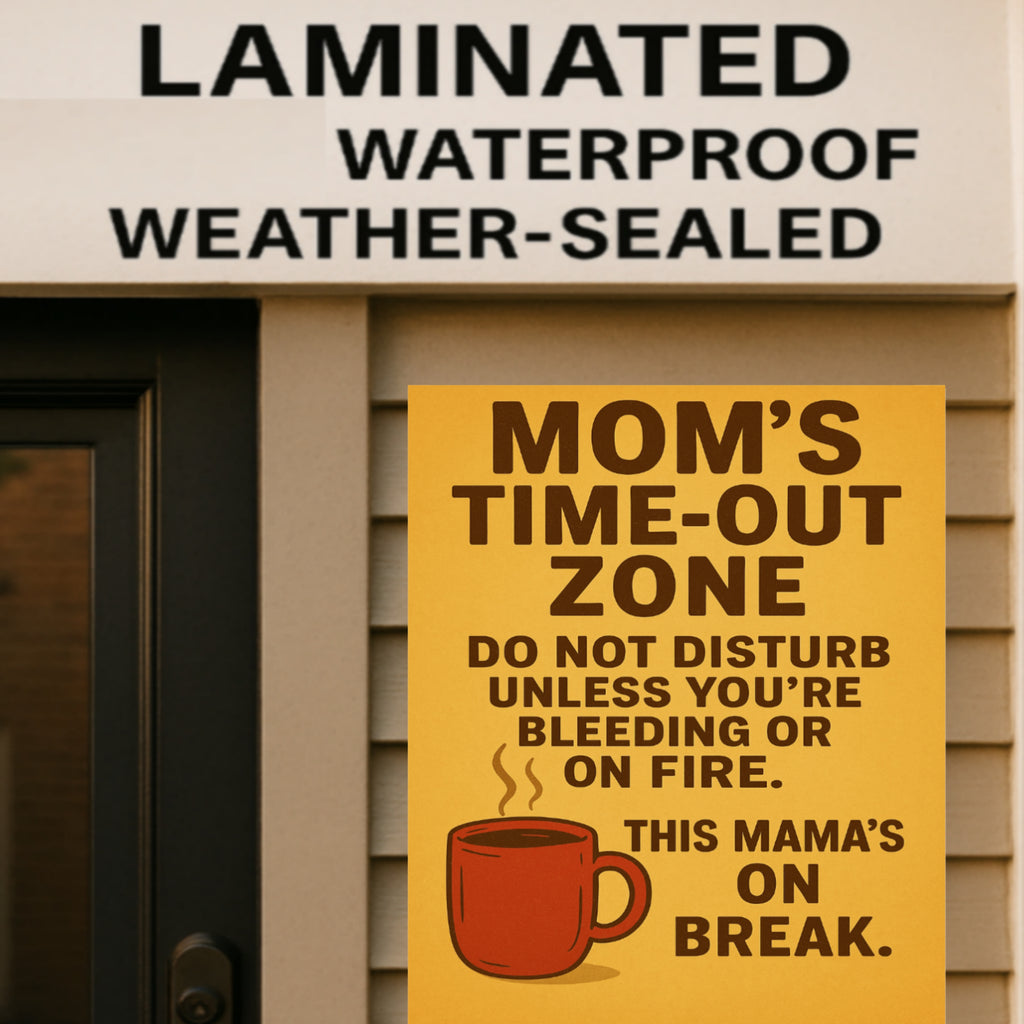 Mom's Time-Out Zone Sign | 13x19 Laminated Print | Funny Mom Wall Decor | Weather Resistant Home Sign | Gift for Moms