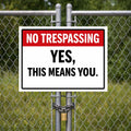 No Trespassing Sign – Yes This Means You | Funny Property Warning Sign 19x13in Size Laminated or Framed