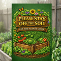 Stay Off The Soil Garden Sign Protect Plants Yard Sign 13x19 Laminated Outdoor Garden Decor Vegetable Garden Warning