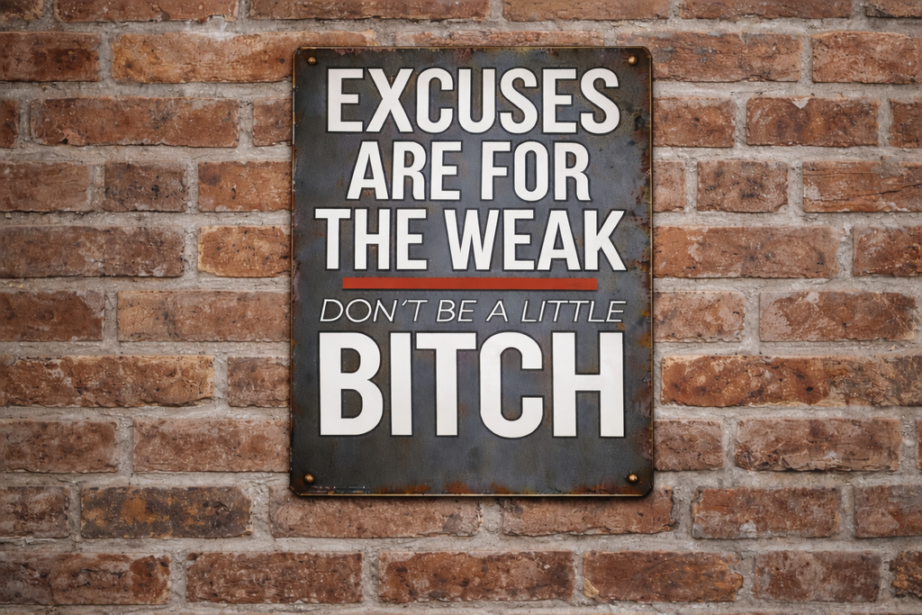 Motivational Tough Love Sign – “Excuses Are For The Weak” Wall Art | Bold Hustle Mindset Decor (13x19)