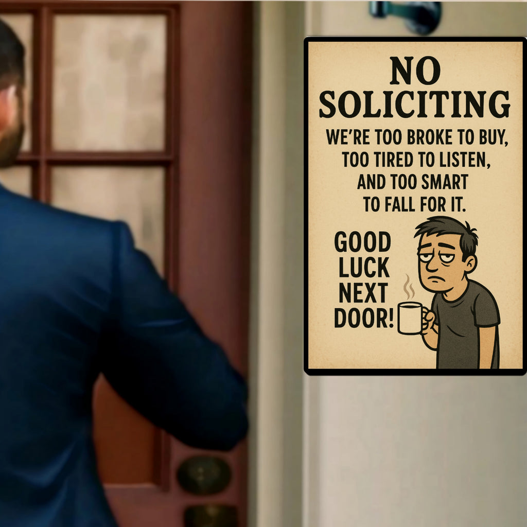 Funny No Soliciting Sign – We’re Too Broke To Buy – 13x19 Laminated Humorous Wall Art