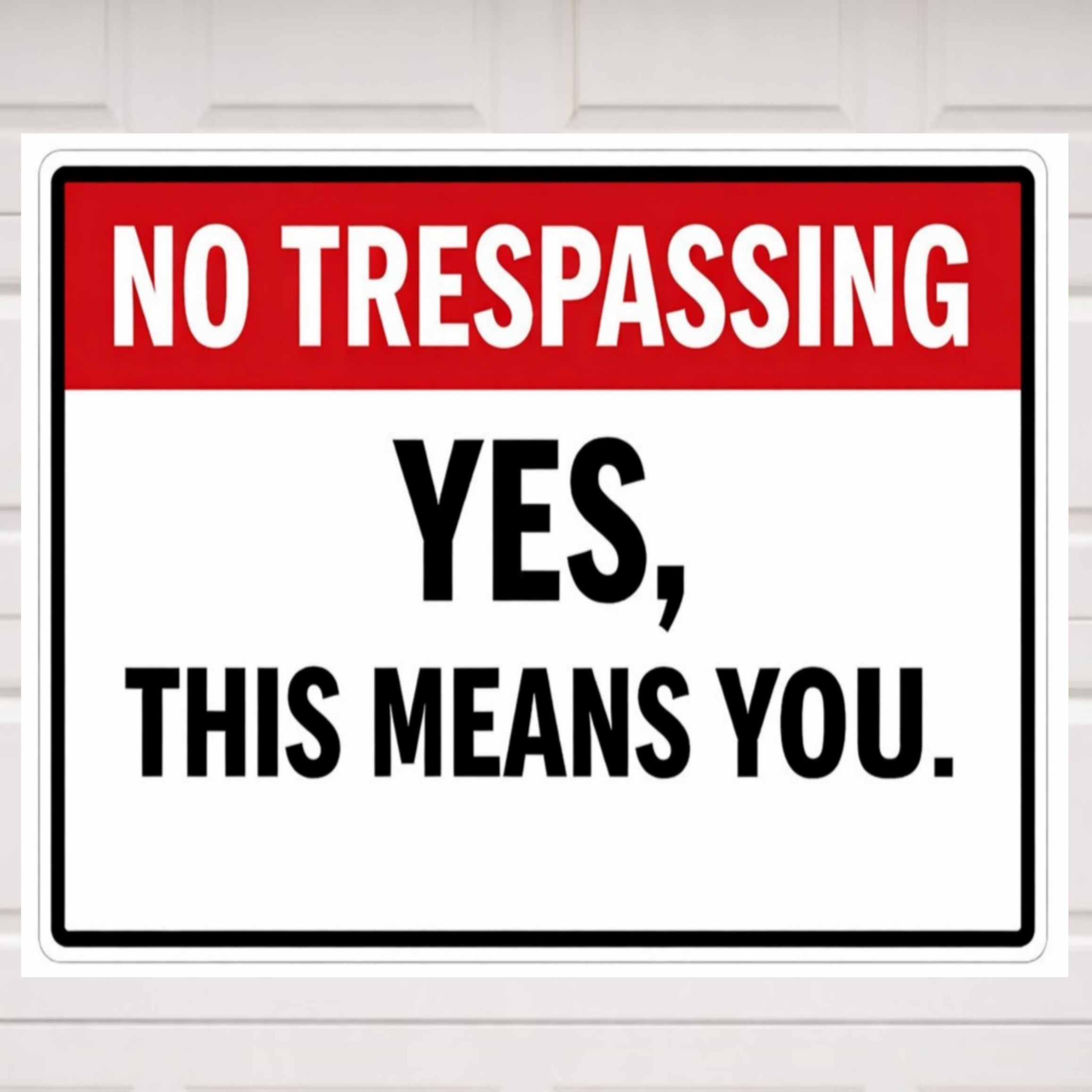 No Trespassing Sign – Yes This Means You | Funny Property Warning Sign 19x13in Size Laminated or Framed