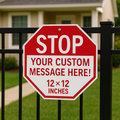Custom Stop Sign – Personalized Warning Sign | Add Your Own Message | 12x12 Custom Property Sign