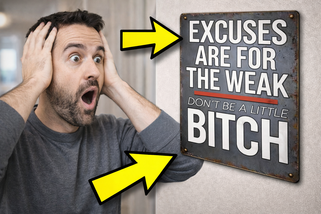 Motivational Tough Love Sign – “Excuses Are For The Weak” Wall Art | Bold Hustle Mindset Decor (13x19)