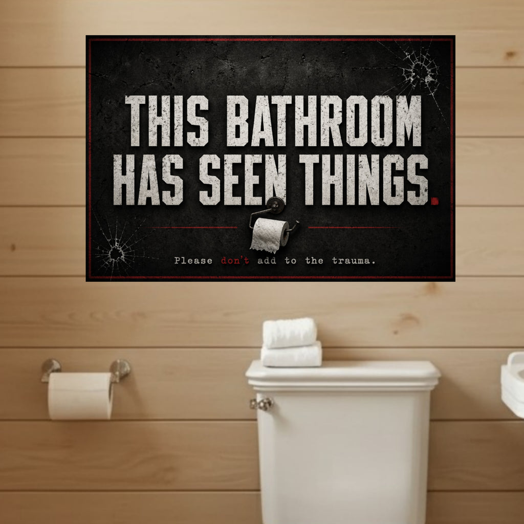 This Bathroom Has Seen Things Funny Bathroom Sign 13x19 Laminated Dark Humor Restroom Decor Gothic Bathroom Wall Art
