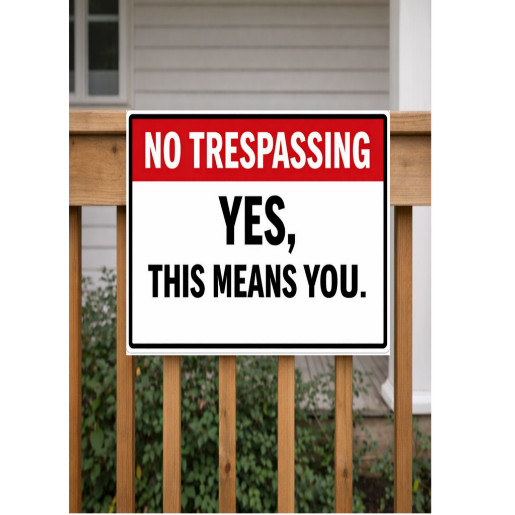No Trespassing Sign Funny Yes This Means You 13x19 Laminated Outdoor Sign Bold Warning Door Sign Yard Security Sign Home Protection Decor
