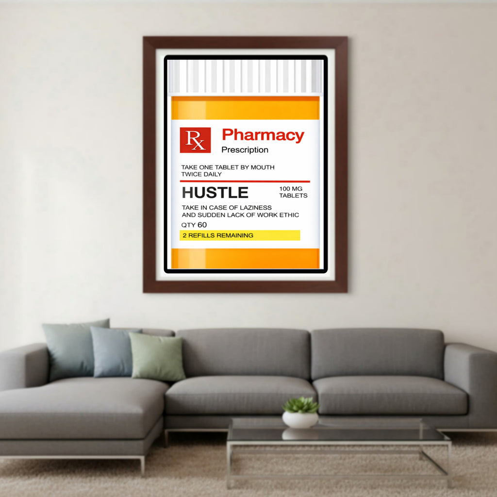 Hustle Prescription LAMINATED PRINT– Funny Entrepreneur Motivation Wall Art | Business Hustle Decor