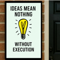Ideas Mean Nothing Without Execution Monopoly Laminated or Framed Print – Entrepreneur Motivation Wall Art 13x19in