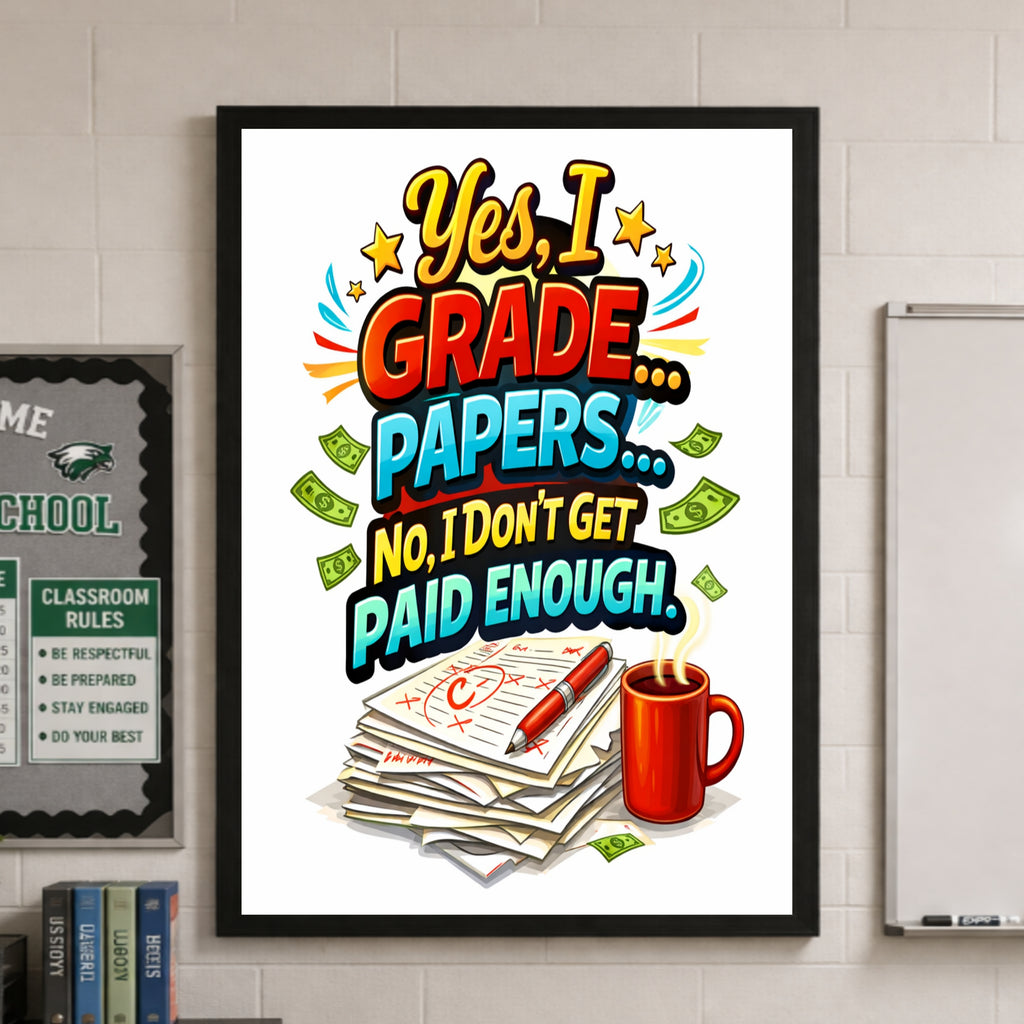 Funny Teacher Sign Grading Papers Humor Classroom Decor 13x19 Laminated Teacher Life Poster School Wall Art