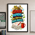 Funny Teacher Sign Grading Papers Humor Classroom Decor 13x19 Laminated Teacher Life Poster School Wall Art