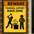 Technical Support Rage Zone Funny Beware Sign 13x19 Laminated Print IT Humor Office Decor Geek Gift Computer Nerd Wall Art