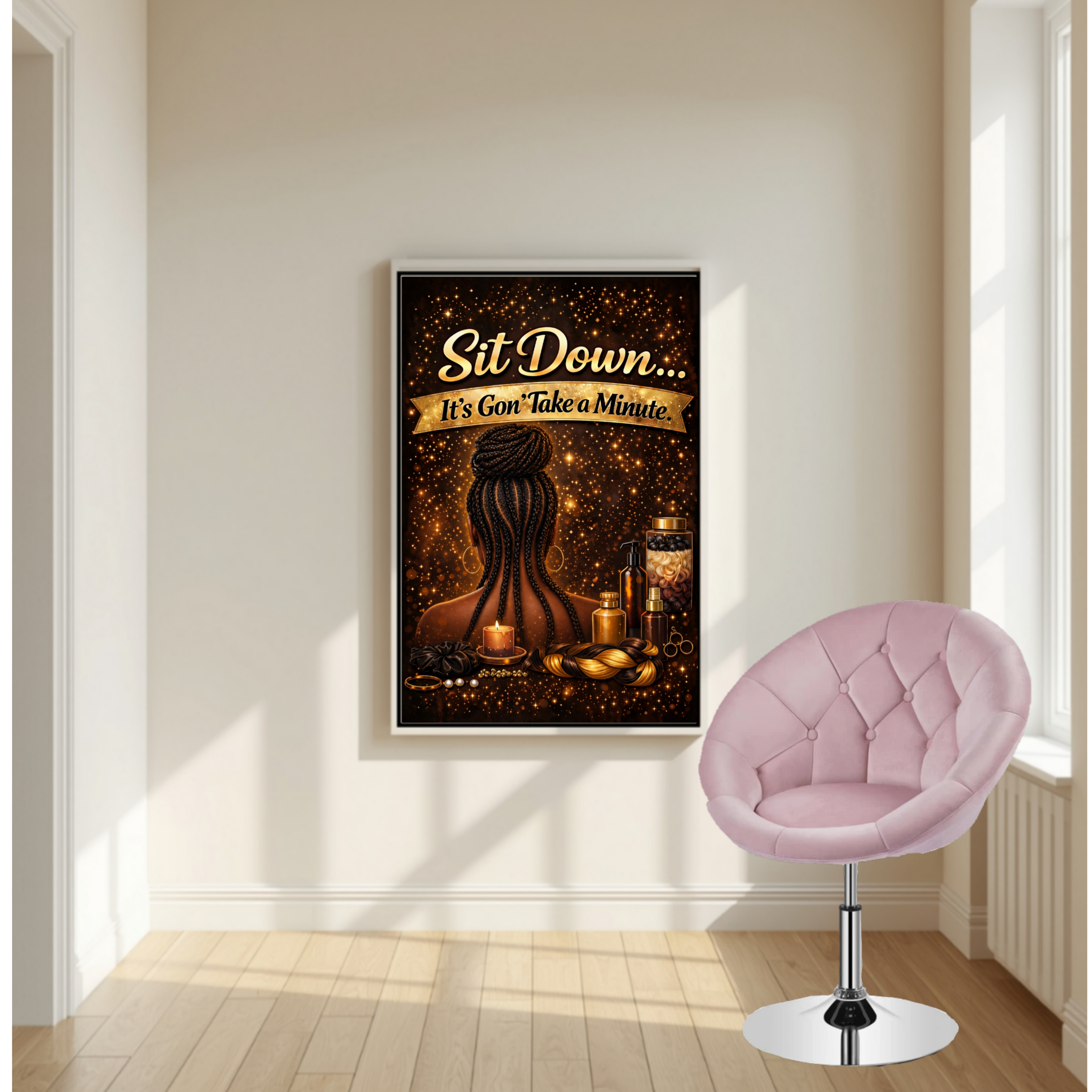 Sit Down It’s Gon Take a Minute Beauty Salon Sign 13x19 Laminated Wall Art Hair Braiding Poster Black Girl Hair Decor Funny Salon Quote Sign
