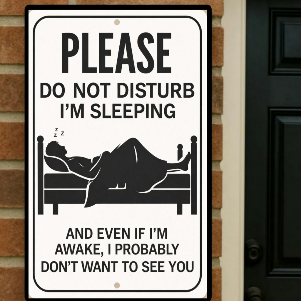 Please Do Not Disturb I’m Sleeping Sign – Funny Door Warning Sign | Home Privacy Decor 13x19in Laminated Print